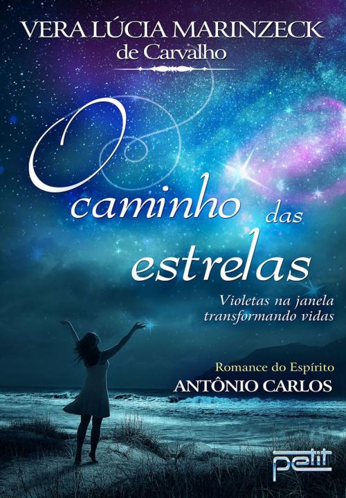 Cover of the book O caminho das estrelas by Vera Lúcia Marinzeck de Carvalho, Petit Editora
