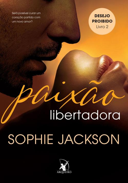 Cover of the book Paixão libertadora by Sophie Jackson, Arqueiro