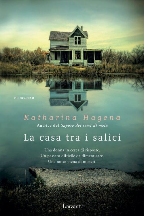 Cover of the book La casa tra i salici by Katharina Hagena, Garzanti