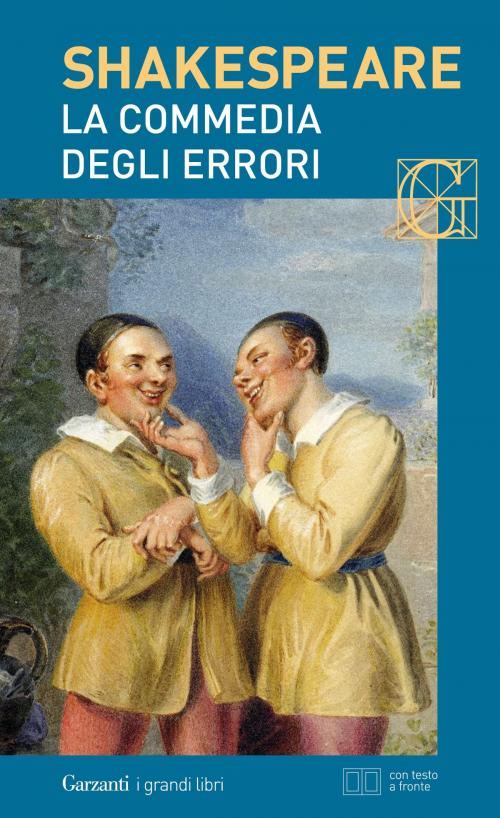 Cover of the book La commedia degli errori. Con testo a fronte by William Shakespeare, Garzanti classici