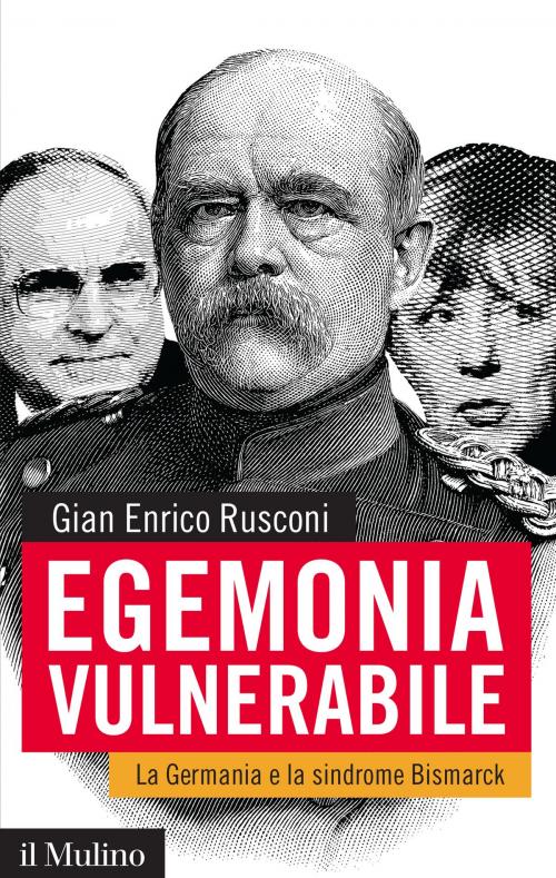 Cover of the book Egemonia vulnerabile by Gian Enrico, Rusconi, Società editrice il Mulino, Spa