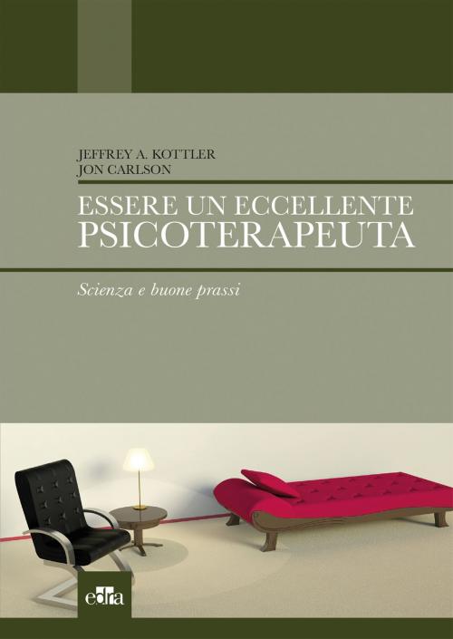 Cover of the book Essere un eccellente psicoterapeuta by Jeffrey Kottler, John Carlson, Edra