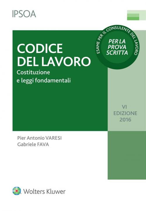 Cover of the book Codice del lavoro by Gabriele Fava, Pier Antonio Varesi, Ipsoa
