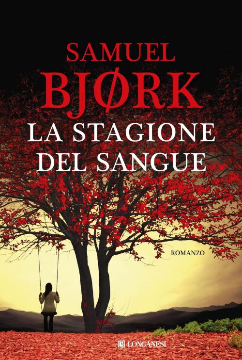 Cover of the book La stagione del sangue by Samuel Bjork, Longanesi