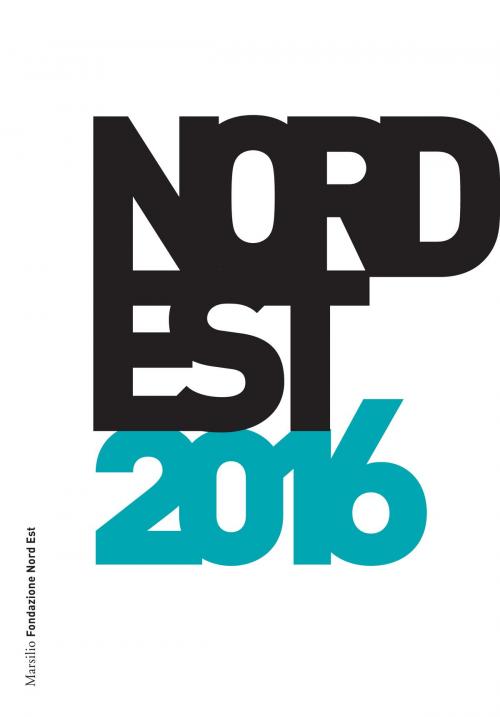 Cover of the book Nord Est 2016 by Stefano Micelli, Silvia Oliva, Marsilio