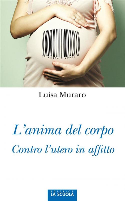Cover of the book L'anima del corpo by Luisa Muraro, La Scuola