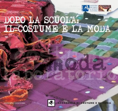 Cover of the book Dopo la scuola: il costume e la moda by Adele Quercia, Maddalena Ragni, Gangemi Editore