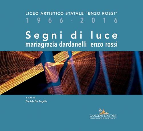 Cover of the book Segni di luce. Mariagrazia Dardanelli – Enzo Rossi by AA. VV., Gangemi Editore