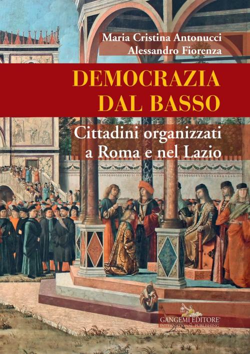 Cover of the book Democrazia dal basso by Alessandro Fiorenza, Maria Cristina Antonucci, Gangemi Editore