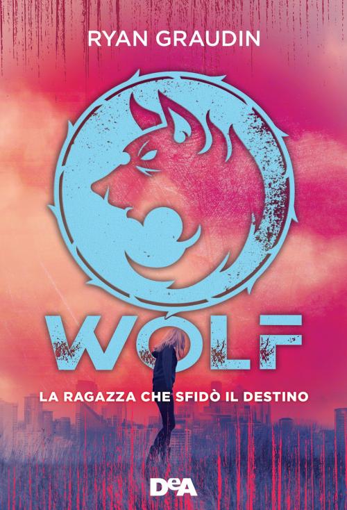 Cover of the book Wolf by Ryan Graudin, De Agostini