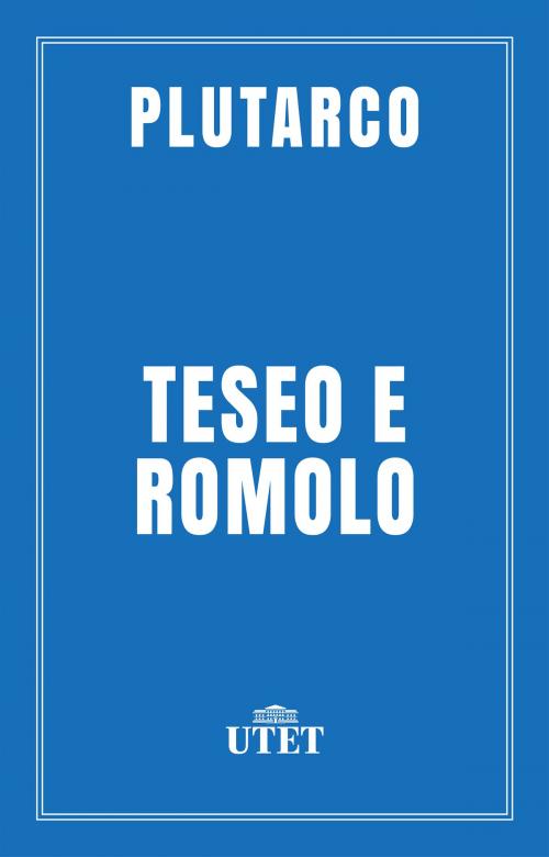 Cover of the book Teseo e Romolo by Plutarco, UTET