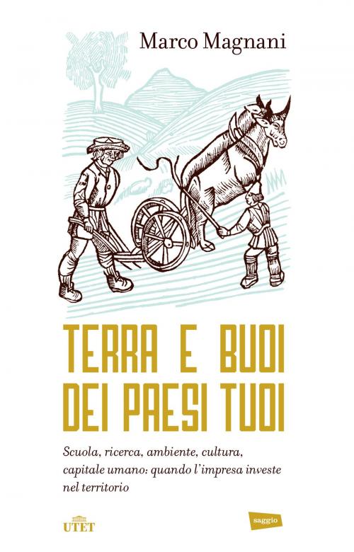 Cover of the book Terra e buoi dei paesi tuoi by Marco Magnani, UTET