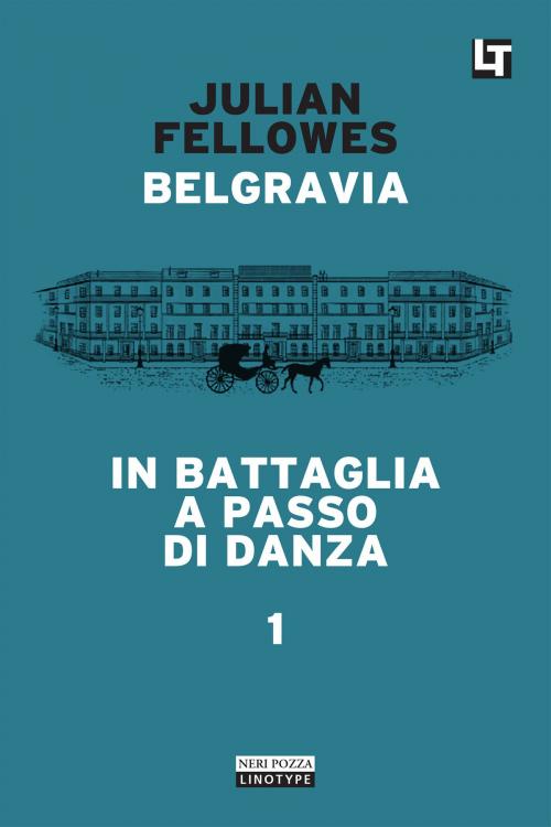 Cover of the book Belgravia capitolo 1 - In battaglia a passo di danza by Julian Fellowes, Neri Pozza