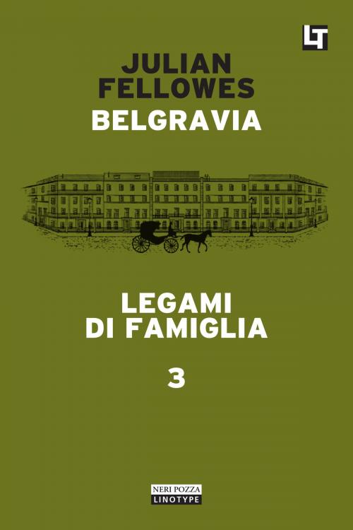 Cover of the book Belgravia capitolo 3 - Legami di famiglia by Julian Fellowes, Neri Pozza