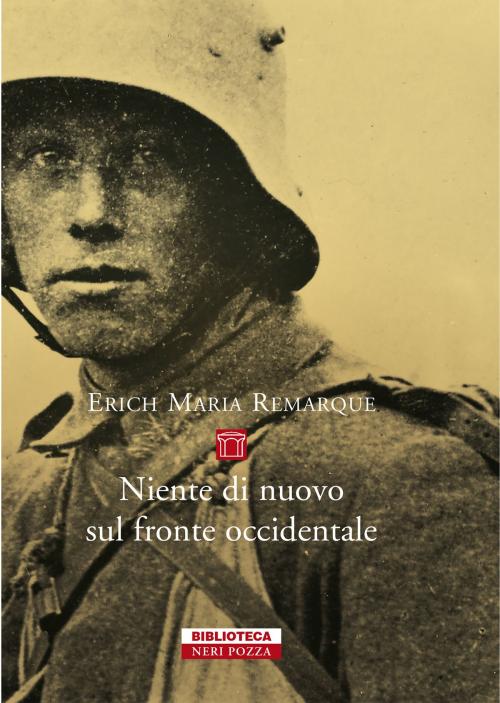 Cover of the book Niente di nuovo sul fronte occidentale by Erich Maria Remarque, Neri Pozza