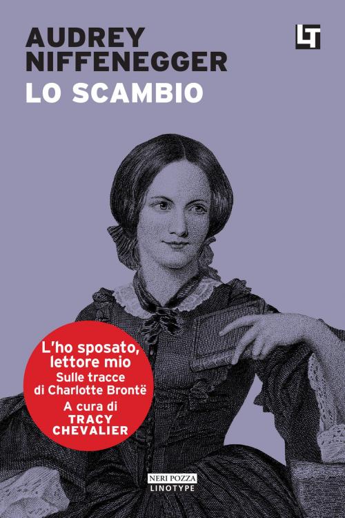 Cover of the book Lo scambio by Audrey Niffenegger, Neri Pozza
