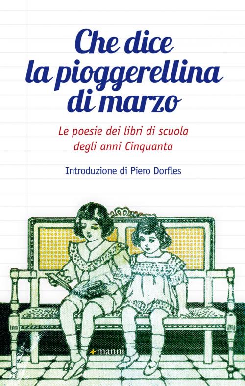 Cover of the book Che dice la pioggerellina di marzo. Le poesie nei libri di scuola degli anni Cinquanta by AA.VV., Manni