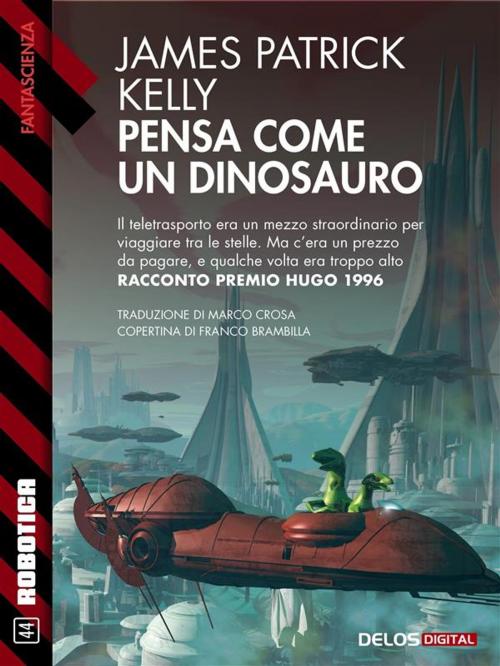 Cover of the book Pensa come un dinosauro by James Patrick Kelly, Delos Digital