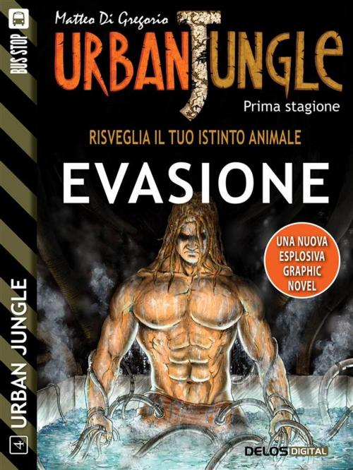 Cover of the book Urban Jungle: Evasione by Matteo Di Gregorio, Delos Digital