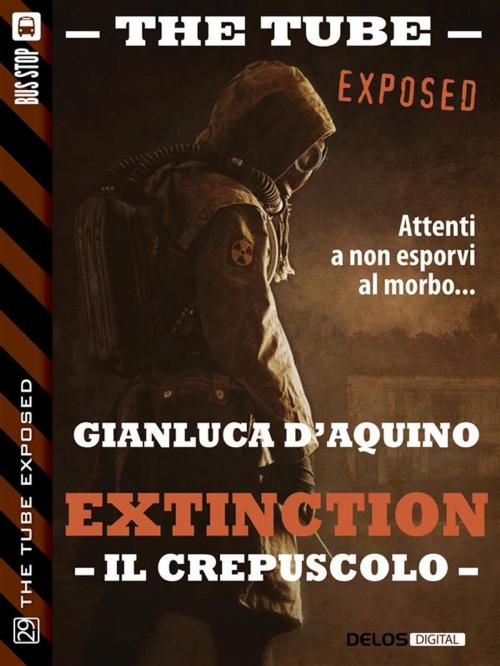 Cover of the book Extinction II - Il crepuscolo by Gianluca D'Aquino, Delos Digital