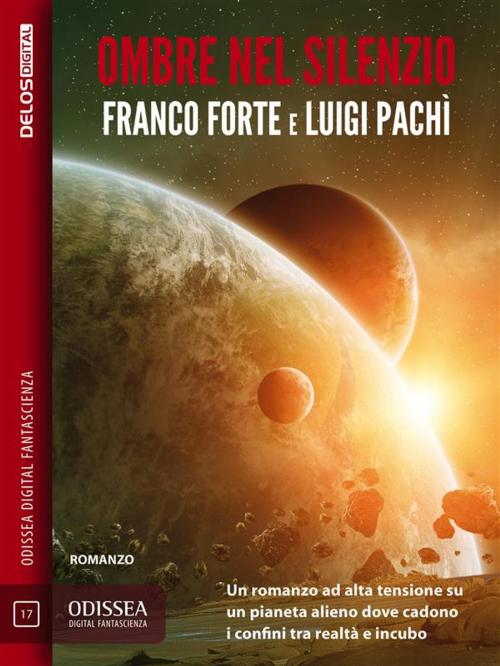 Cover of the book Ombre nel silenzio by Luigi Pachì, Franco Forte, Delos Digital