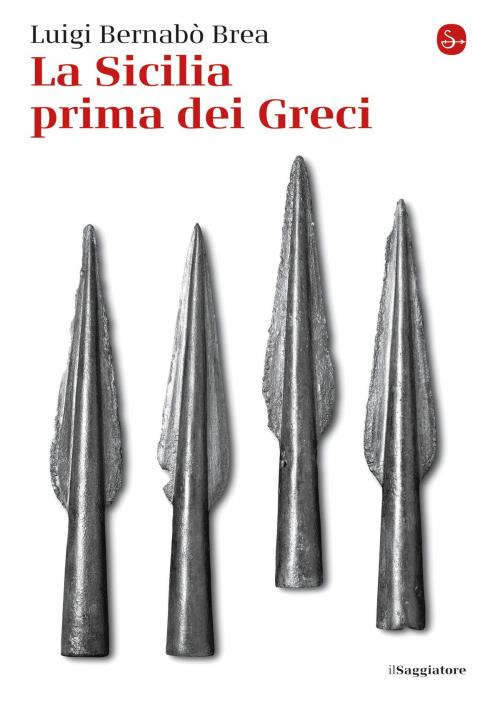 Cover of the book La Sicilia prima dei greci by Luigi Bernabò Brea, Il Saggiatore