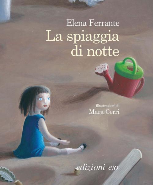 Cover of the book La spiaggia di notte by Elena Ferrante, Edizioni e/o