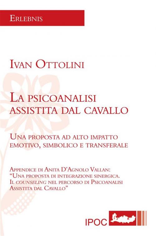 Cover of the book La psicoanalisi assistita dal cavallo by Ivan Ottolini, IPOC Italian Path of Culture