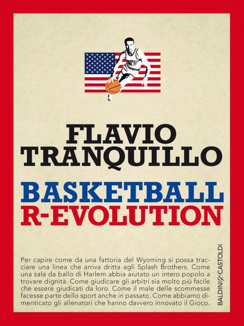 Cover of the book Basketball R-Evolution by Flavio Tranquillo, Baldini&Castoldi