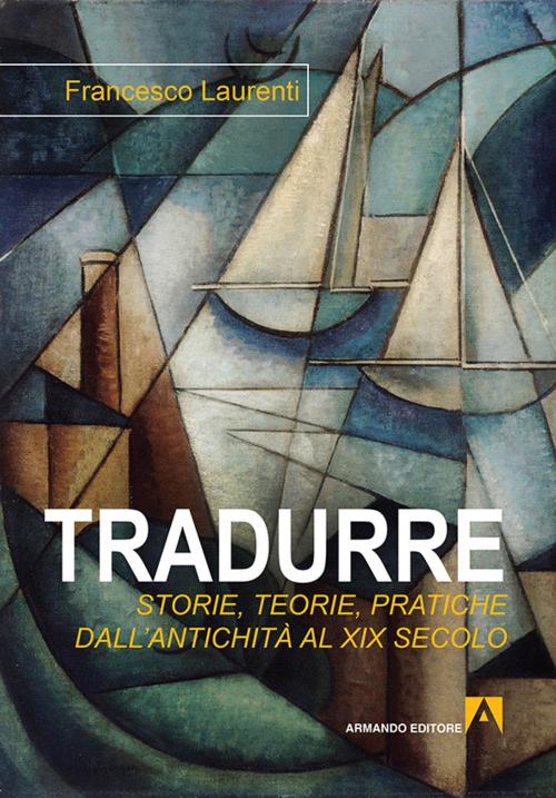 Cover of the book Tradurre by Francesco Laurenti, Armando Editore