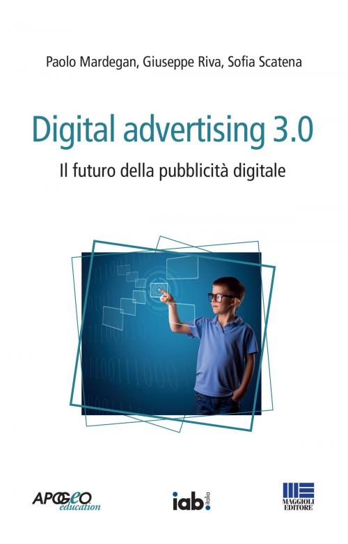 Cover of the book Digital advertising 3.0 by Paolo Mardegan, Giuseppe Riva, Sofia Scatena, Apogeo Education