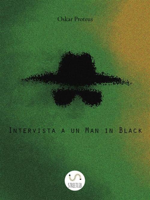 Cover of the book Intervista a un Man in Black by Oskar Proteus, Oskar Proteus