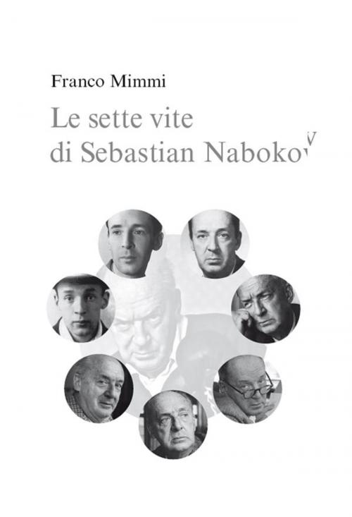 Cover of the book Le sette vite di Sebastian Nabokov - Secondo corso di lettura creativa by Franco Mimmi, Franco Mimmi