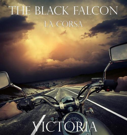Cover of the book The Black Falcon - La Corsa by Victoria, Victoria