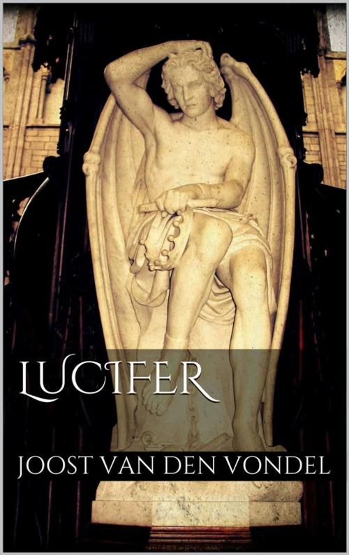 Cover of the book Lucifer by Joost Van Den Vondel, Joost Van Den Vondel