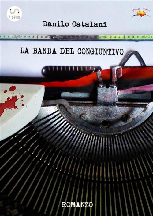 Cover of the book La banda del congiuntivo by Danilo Catalani, Danilo Catalani