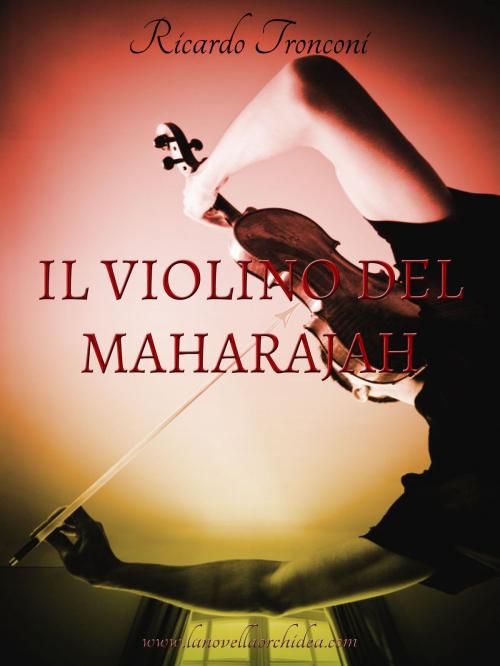 Cover of the book Il violino del Maharajah by Ricardo Tronconi, Ricardo Tronconi
