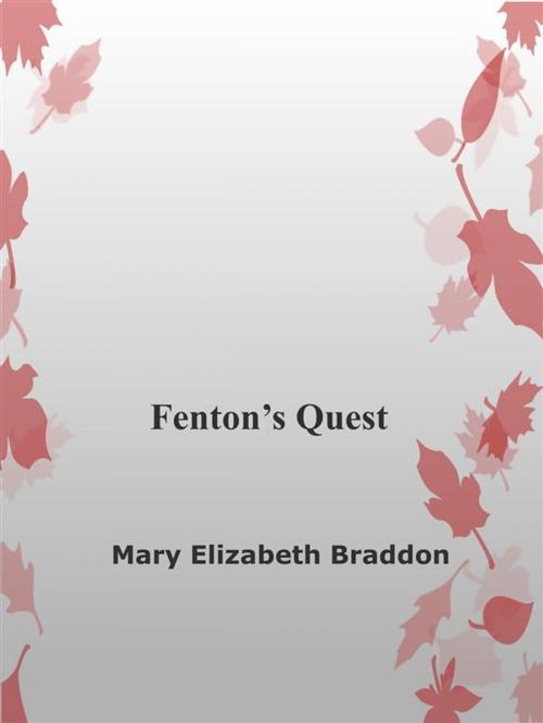 Cover of the book Fenton's Quest by Mary Elisabeth Braddon, Mary Elisabeth Braddon