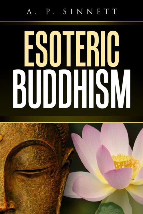Cover of the book Esoteric Buddhism by A. P. Sinnett, A. P. Sinnett