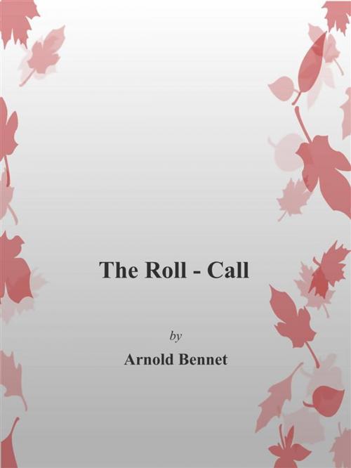 Cover of the book The Roll-Call by Arnold Bennett, Arnold Bennett