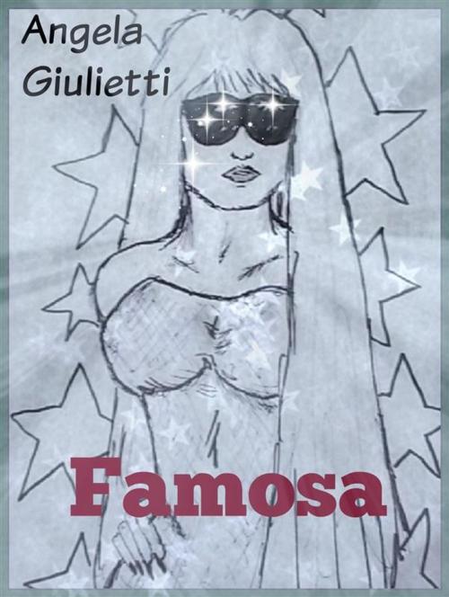 Cover of the book Famosa by Angela Giulietti, Angela Giulietti