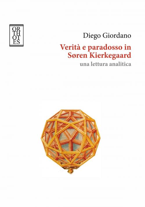 Cover of the book Verità e paradosso in Søren Kierkegaard by Diego Giordano, Orthotes