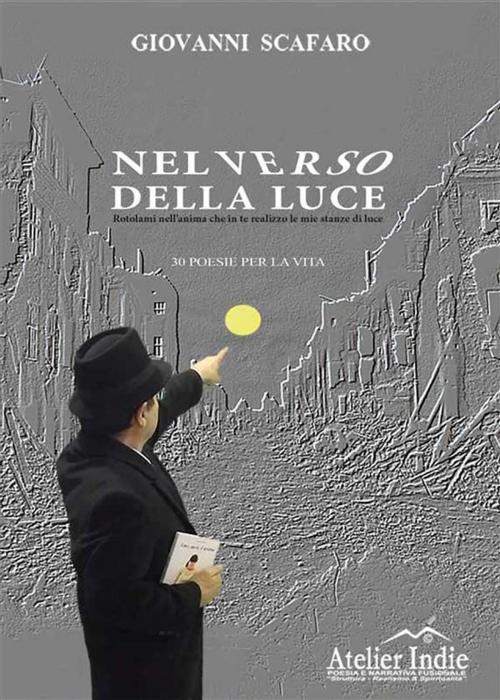 Cover of the book Nel verso della luce by Giovanni Scafaro, Youcanprint