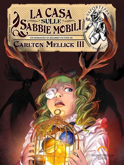 Cover of the book La Casa sulle Sabbie Mobili by Carlton Mellick III, Antonio Tombolini Editore