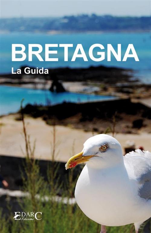 Cover of the book Bretagna - La Guida by Guida turistica, EDARC Edizioni