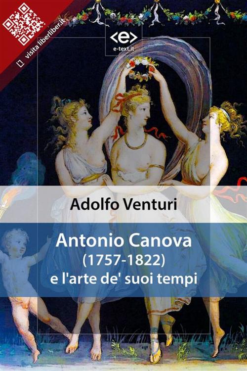 Cover of the book Antonio Canova e l'arte de' suoi tempi by Adolfo Venturi, E-text