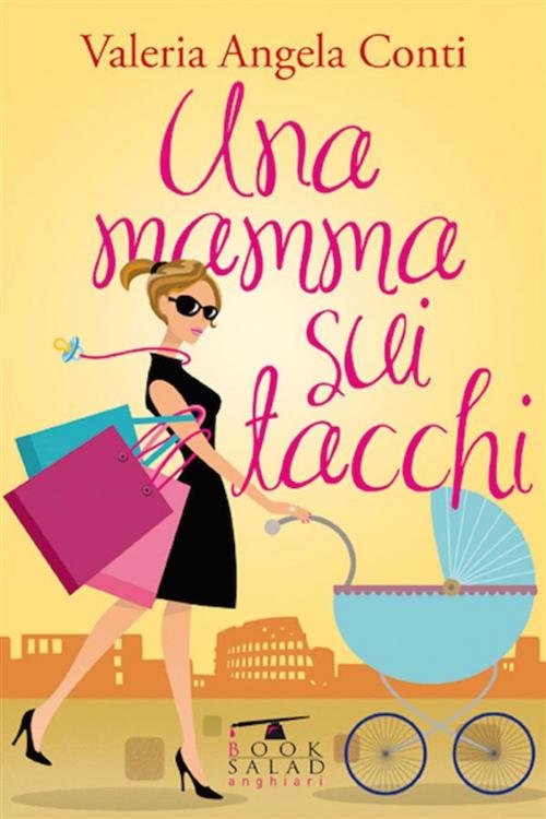 Cover of the book Una mamma sui tacchi by VALERIA ANGELA CONTI, Book Salad