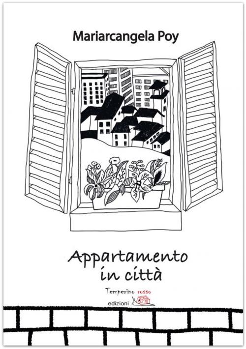 Cover of the book Appartamento in città by Mariarcangela Poy, Temperino rosso edizioni