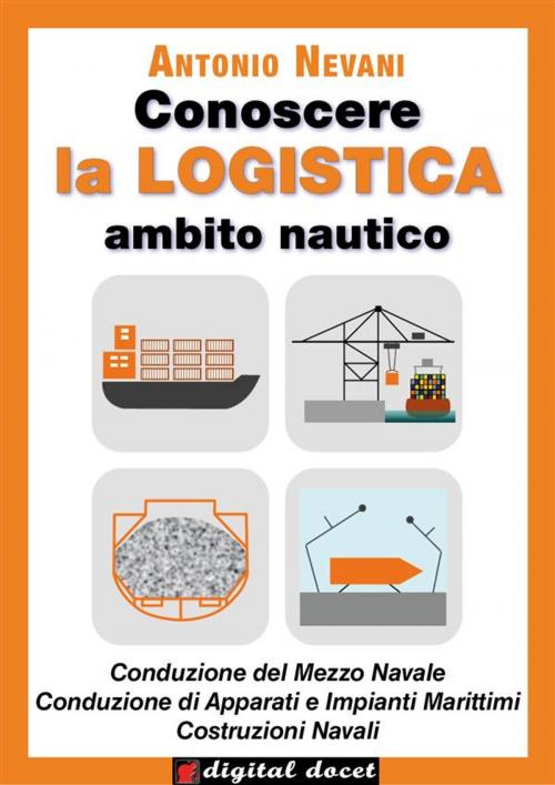 Cover of the book Conoscere la LOGISTICA - Ambito Nautico by Antonio Nevani, Digital Index