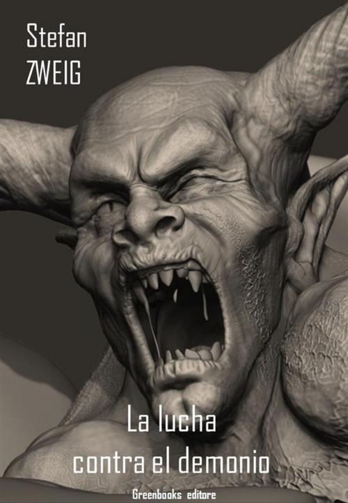 Cover of the book La lucha contra el demonio by Stefan Zweig, Greenbooks Editore